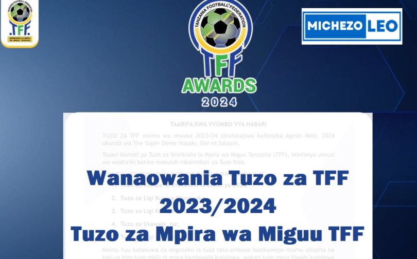 Wachezaji Wanaowania Tuzo Za TFF 2023/2024