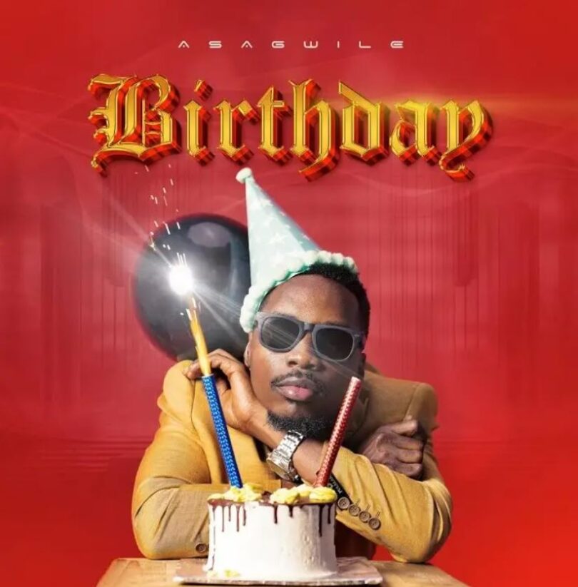 Asagwile – Birthday Mp3 Download