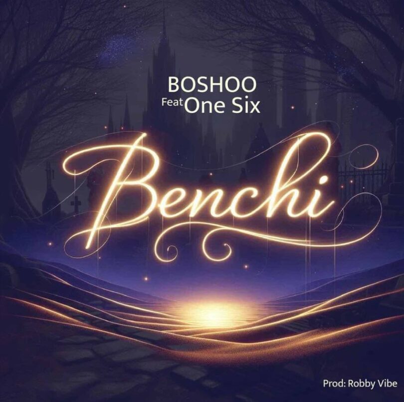 Boshoo Ft One Six – Benchi | Mp3 Download