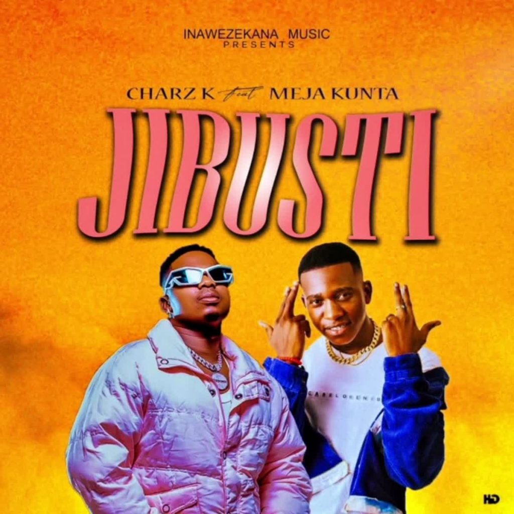 Charz K – Jibusti Ft Meja Kunta