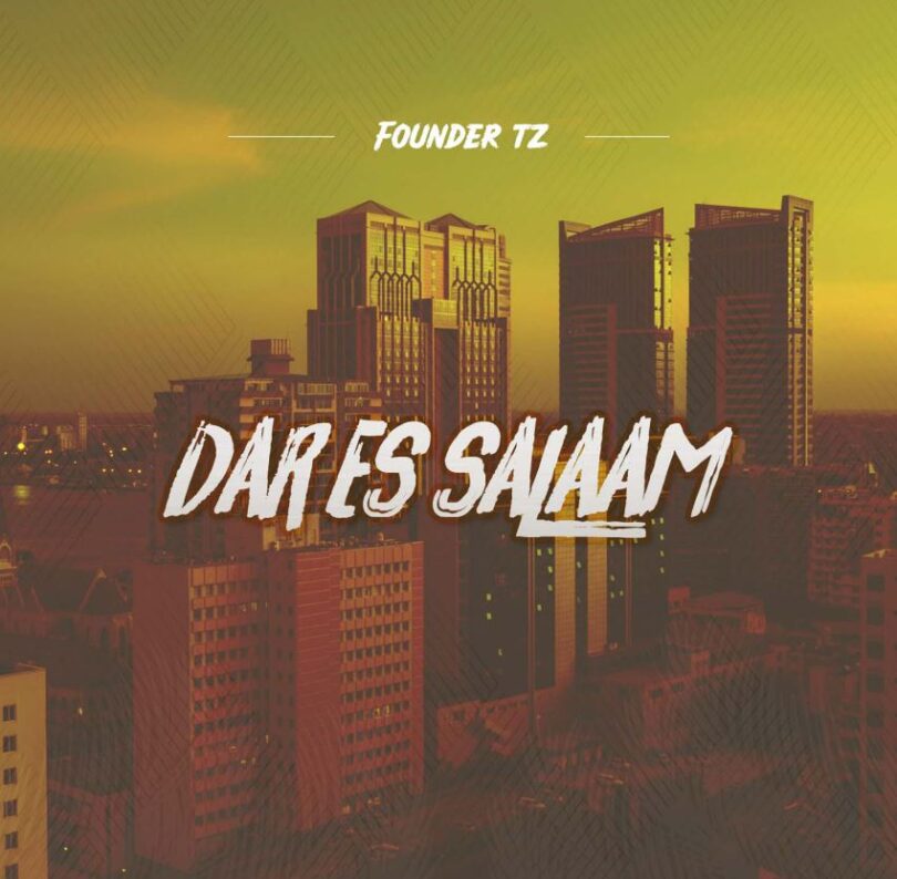 Founder TZ – Dar es Salaam Mp3 Download