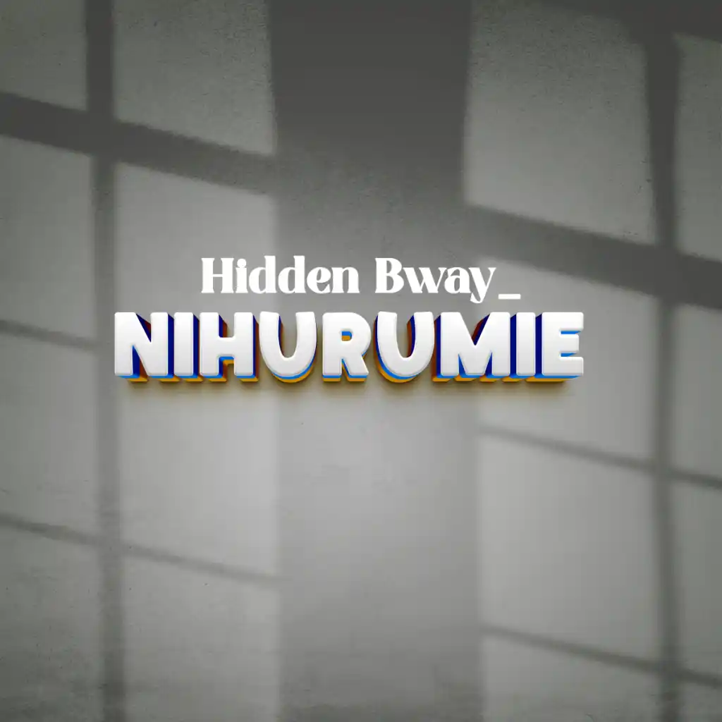 Audio: Hidden Bway – Nihurumie | Mp3 Download