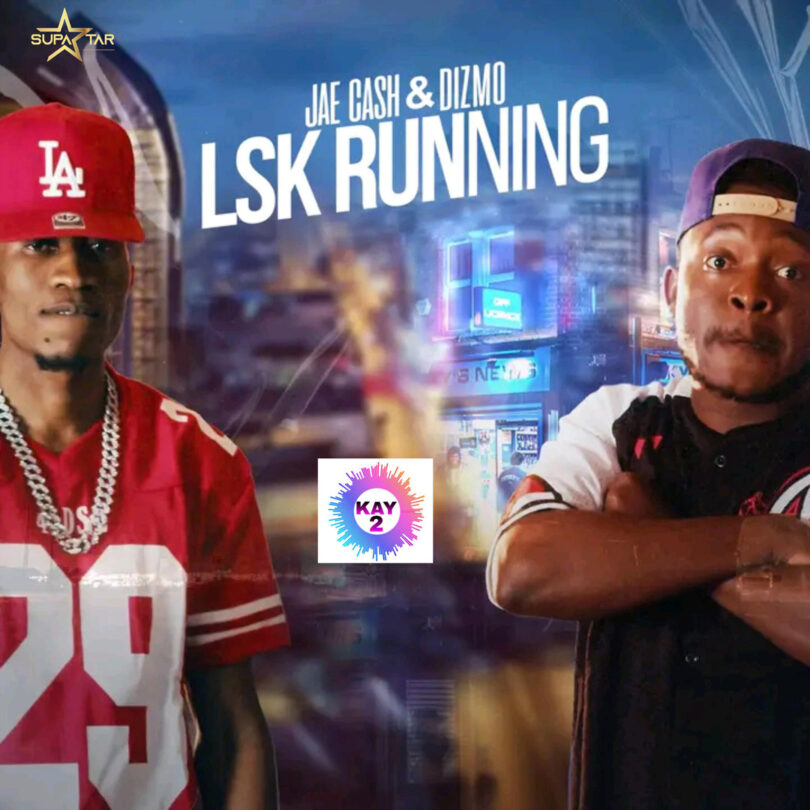 Jae Cash & Dizmo – Lsk Running Mp3 Download