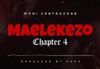 Moni Centrozone – Maelekezo Chapter 4