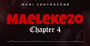 Moni Centrozone – Maelekezo Chapter 4