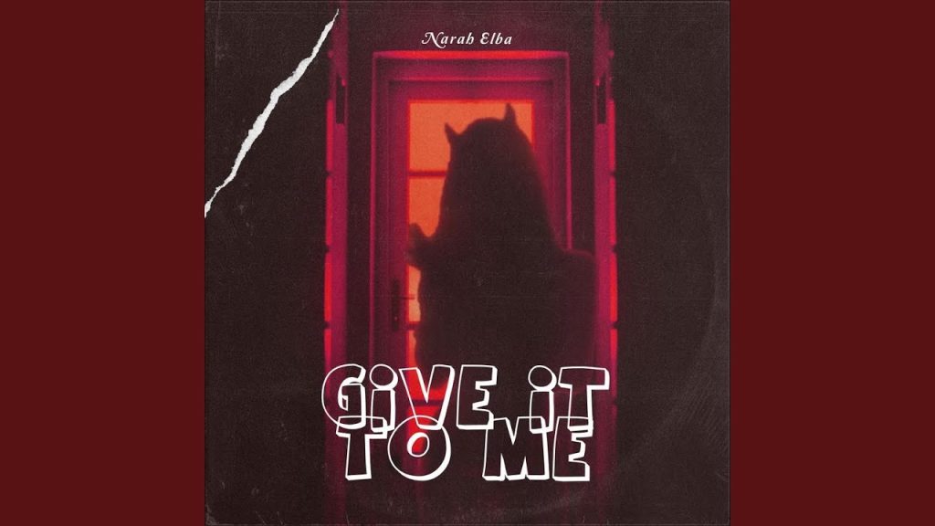 Audio: Narah Elba – Give It To Me | Download