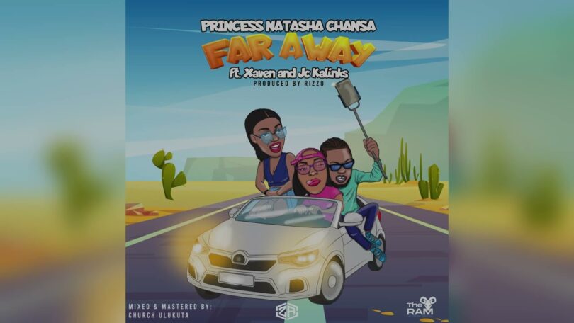 Natasha Chansa ft JC Kalinks & Xaven – Far Away | Mp3 Download