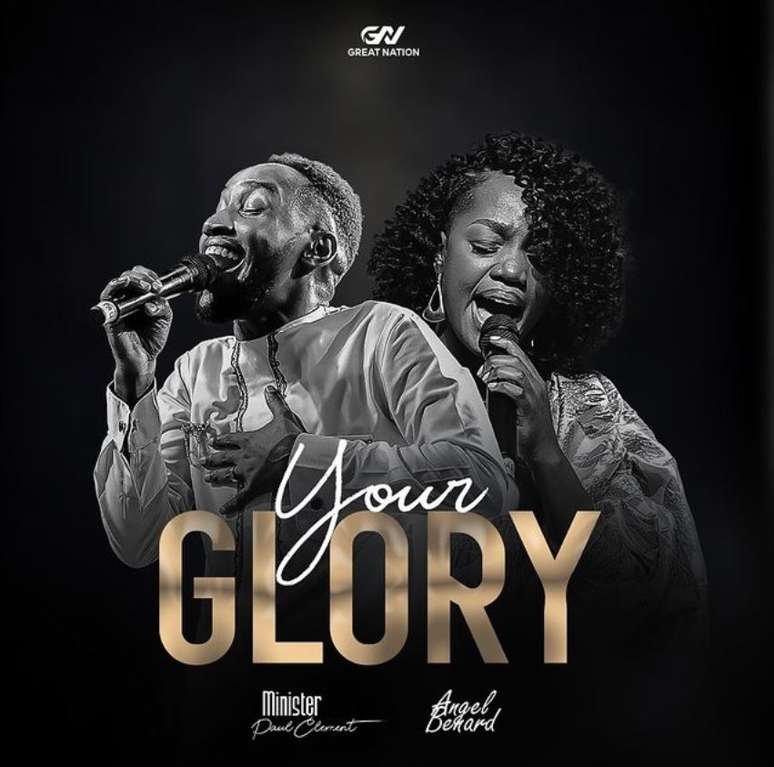 AUDIO: Paul Clement ft Angel Benard – Your Glory | Mp3 Download