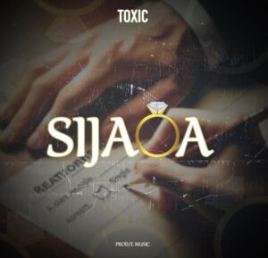 AUDIO: Toxic Fuvu – Sijaoa | Download