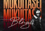 Audio: Bling4 – Mukuitasei | Mp3 Download