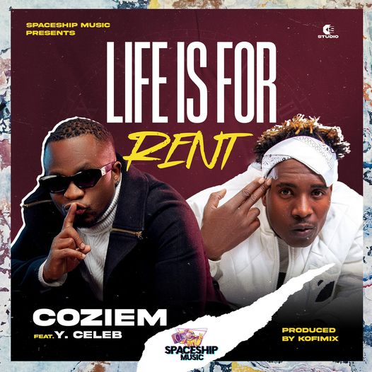 Audio: Coziem – Life Is For Rent Ft Y Celeb | Mp3 Download