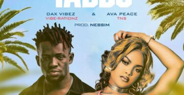 Download AUDIO: Dax Vibez Ft Ava Peace – Tabbu Mp3 | New Release 2024