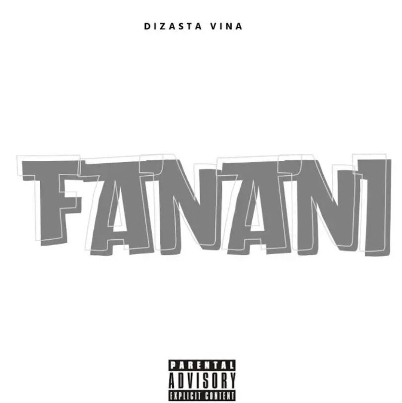 Download AUDIO: Dizasta Vina – Fanani Mp3 | New Song 2024