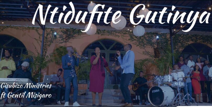 Audio: Gisubizo Ministries Ft Gentil Misigaro – Ntidufite Gutinya | Mp3 Download