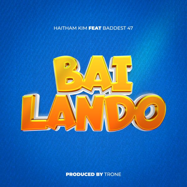 AUDIO: Haitham Kim – Bailando Ft Baddest 47 | Mp3 Download