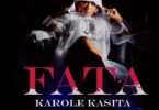 Audio: Karole Kasita – Fata | Mp3 Download