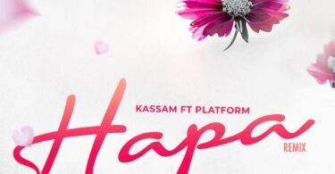 Download AUDIO: Kassam Ft Platform – Hapa Remix Mp3