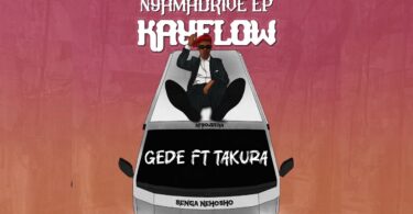 Audio: Kayflow – Gede Ft Takura | Mp3 Download