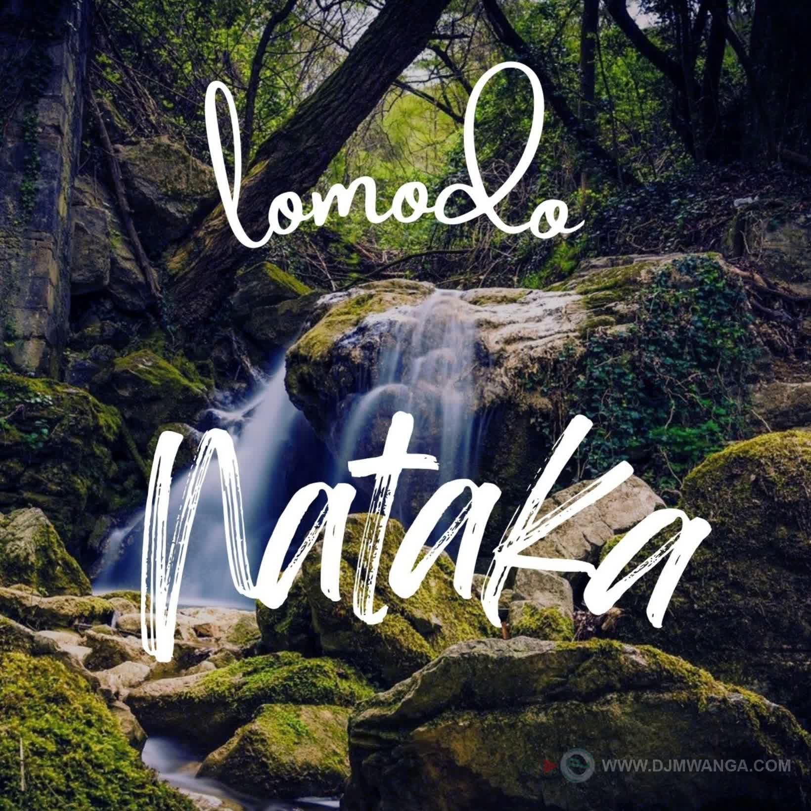 Audio: Lomodo – Nataka | Mp3 Download