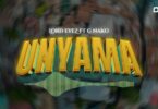 Audio: Lord Eyez Ft G Nako – Unyama | Mp3 Download