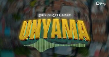 Audio: Lord Eyez Ft G Nako – Unyama | Mp3 Download