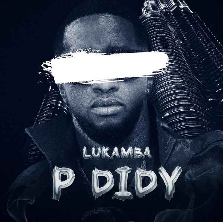 AUDIO: Lukamba – P Diddy | Mp3 Download