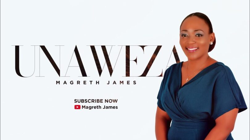 Audio: Magreth James – Unaweza | Mp3 Download