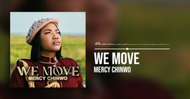 Audio: Mercy Chinwo – We Move | Mp3 Download