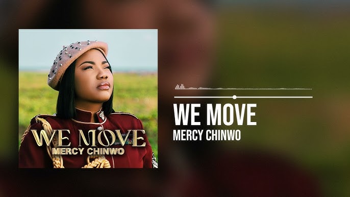 Audio: Mercy Chinwo – We Move | Mp3 Download