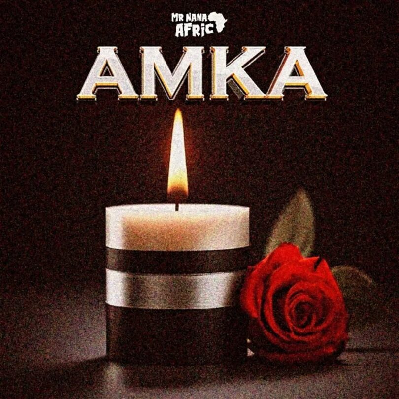 Audio: Mr Nana – Amka | Mp3 Download