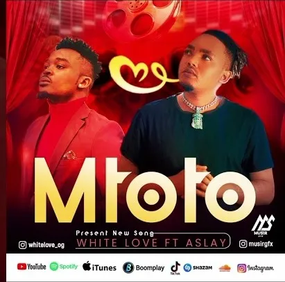 AUDIO: White Love – Mtoto Ft Aslay | Mp3 Download