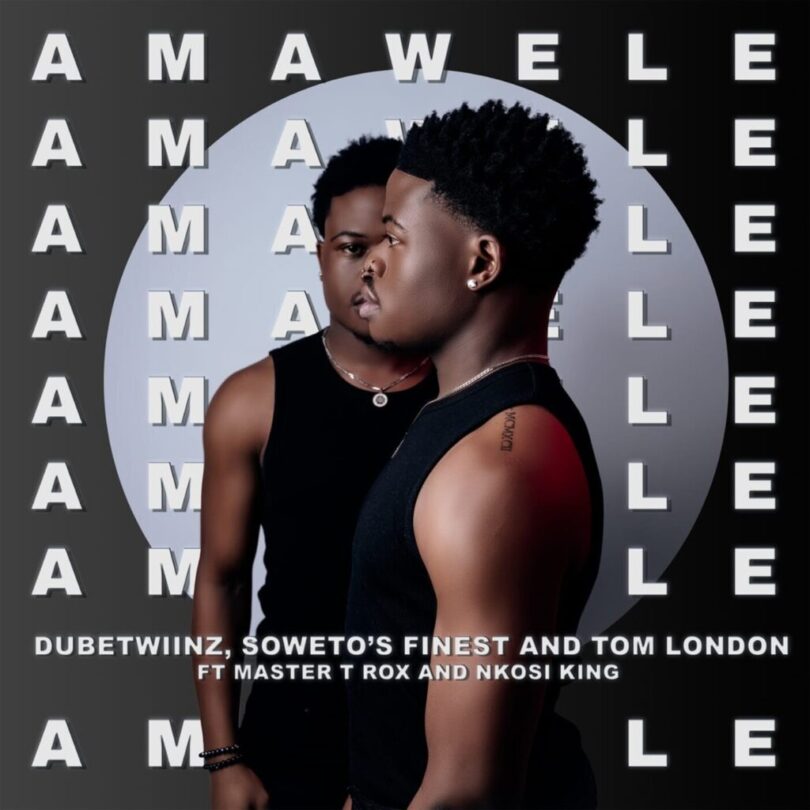 Download AUDIO: Dube Twiinz – Amawele Ft Titom London, Soweto’s Finest, Master T Rox & Nkosi King | Mp3