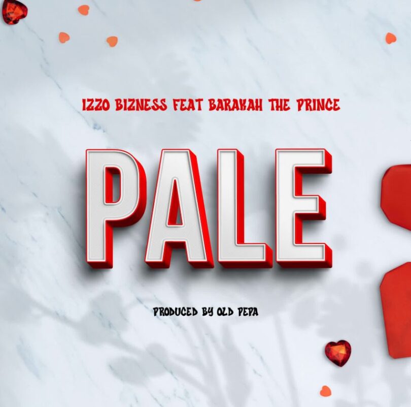 Izzo Bizness Ft Barakah The Prince – Pale Mp3