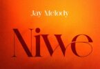 Download AUDIO: Jay Melody – Niwe Mp3