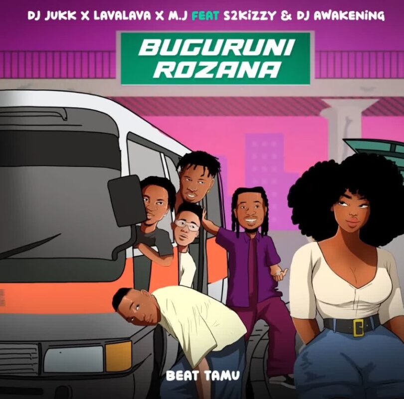 Download AUDIO: Lava Lava X Dj Jukk & M.J Ft S2Kizzy & Dj Awakening – Buguruni Rozana Mp3