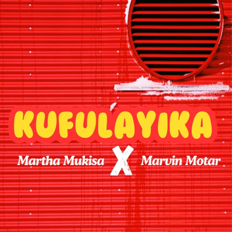 Download AUDIO: Martha Mukisa – Kufulaika Ft Marvin Moter Mp3