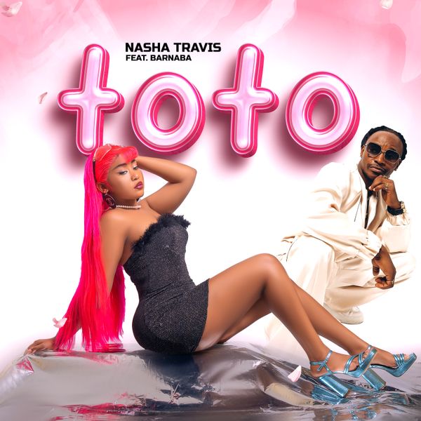 Download AUDIO: Nasha Travis – Toto Ft Barnaba Mp3