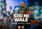 Download AUDIO: Neema Gospel Choir – Sisi ni Wale Mp3