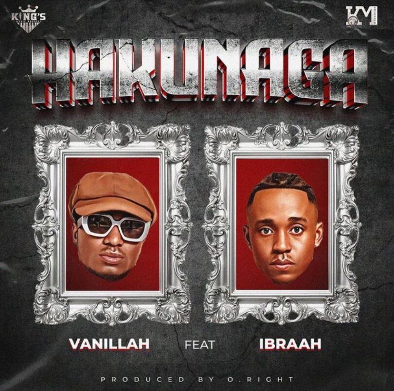 Download AUDIO: Vanillah ft Ibraah – Hakunaga Mp3