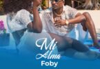 Download AUDIO: Foby – Mi Alma Mp3