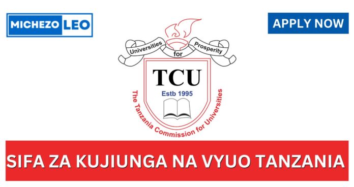 Sifa za Kujiunga na Vyuo Tanzania